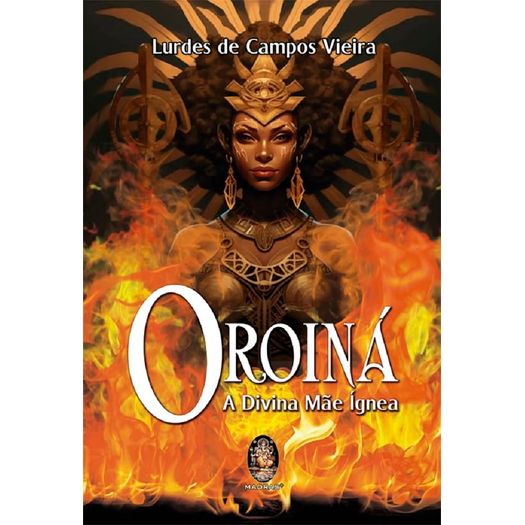 oroiná - a divina mãe ígnea oroiná - a divina mãe ígnea