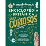 manual do mundo - enciclopédia britânica para curiosos 2 manual do mundo - enciclopédia britânica para curiosos 2