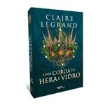 uma coroa de hera e vidro - romantasy uma coroa de hera e vidro - romantasy