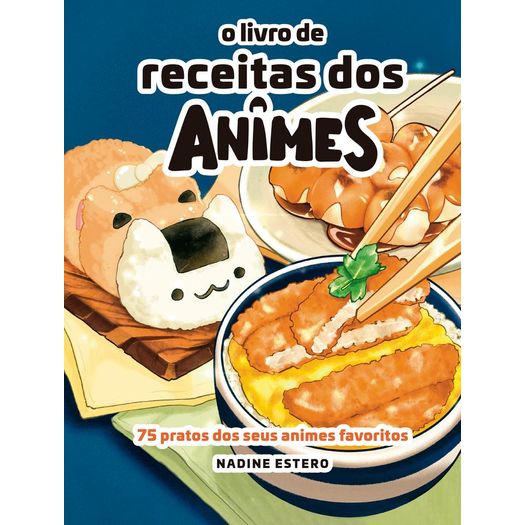 o livro de receitas dos animes o livro de receitas dos animes