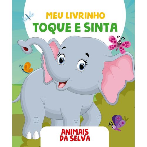 meu livrinho toque e sinta - animais da selva