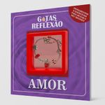 gotas de reflexão - amor gotas de reflexão - amor