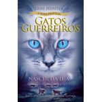 gatos guerreiros - a nova profecia - nascer da lua gatos guerreiros - a nova profecia - nascer da lua