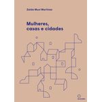 mulheres, casas e cidades mulheres, casas e cidades