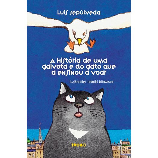 a história de uma gaivota e do gato que a ensinou a voar a história de uma gaivota e do gato que a ensinou a voar
