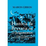 história da bruxaria em 13 julgamentos história da bruxaria em 13 julgamentos