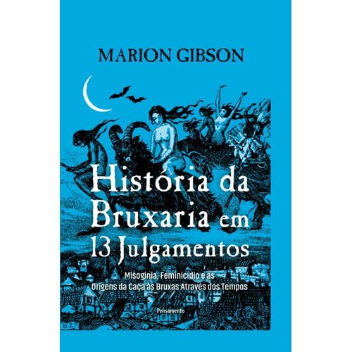 história da bruxaria em 13 julgamentos