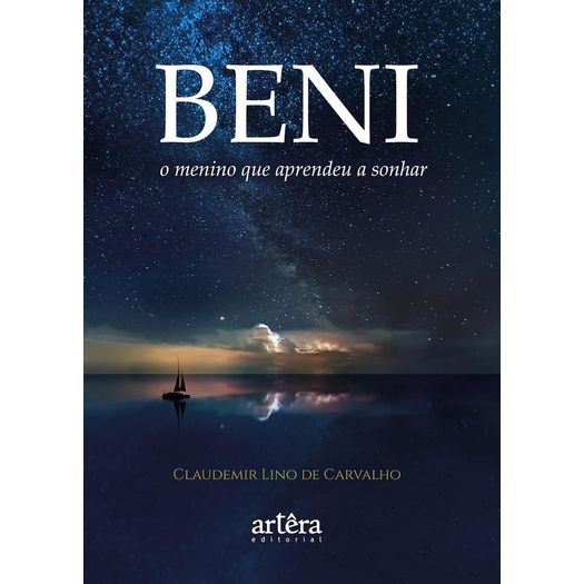 beni, o menino que aprendeu a sonhar beni, o menino que aprendeu a sonhar