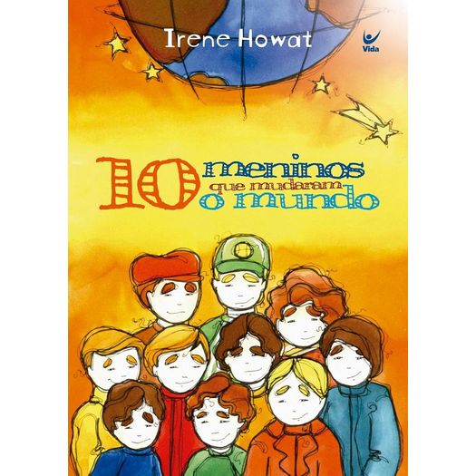 10 meninos que mudaram o mundo 10 meninos que mudaram o mundo