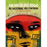 em volta do fogo as histórias são contadas