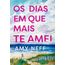 os dias em que mais te amei
