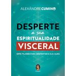 desperte a sua espiritualidade visceral desperte a sua espiritualidade visceral