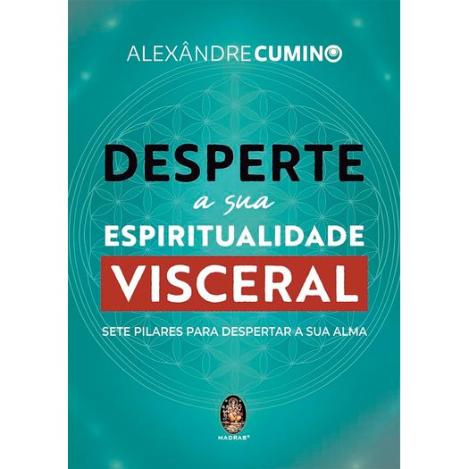 desperte a sua espiritualidade visceral desperte a sua espiritualidade visceral