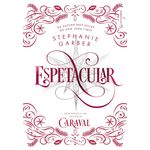 espetacular - uma novela da trilogia caraval