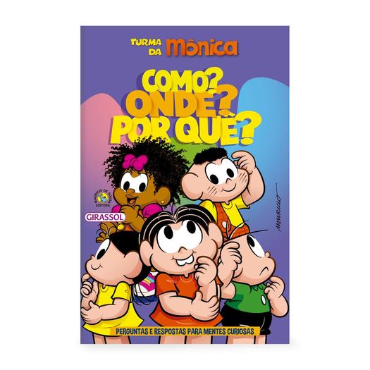 turma da mônica - como? onde? por quê? - perguntas e respostas para mentes curiosas turma da mônica - como? onde? por quê? - perguntas e respostas para mentes curiosas