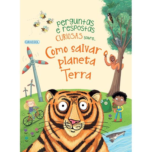 perguntas e respostas curiosas sobre - como salvar o planeta terra