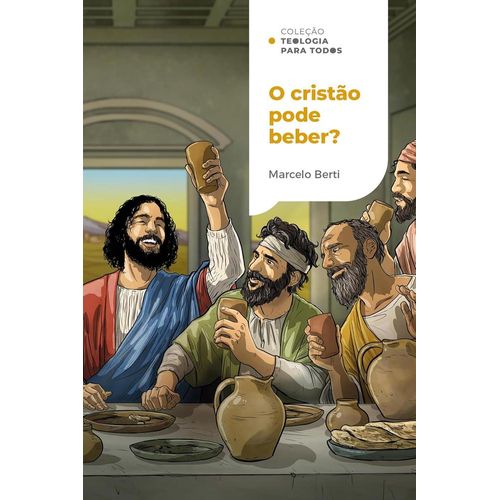 o cristão pode beber?