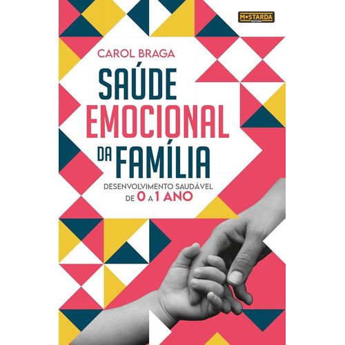 saúde emocional da família: desenvolvimento saudável de 0 a 1 ano