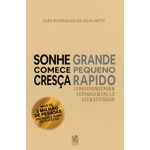 sonhe grande, comece pequeno e cresça rápido