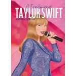 o fenômeno taylor swift + brindes o fenômeno taylor swift + brindes