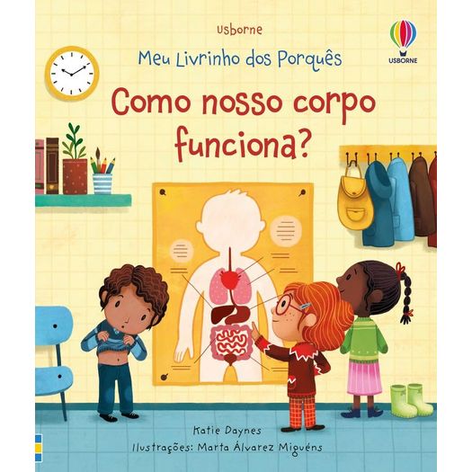 como nosso corpo funciona?: meu livrinho dos porquês como nosso corpo funciona?: meu livrinho dos porquês