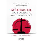 até logo, dr., e por enquanto muito obrigado!