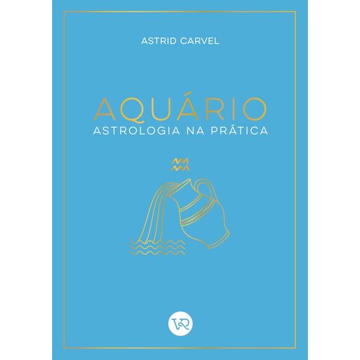 aquário - astrologia na prática aquário - astrologia na prática