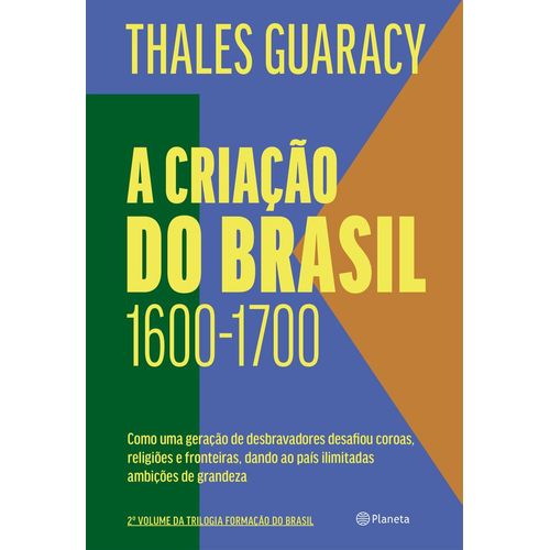 a criação do brasil 1600 -1700