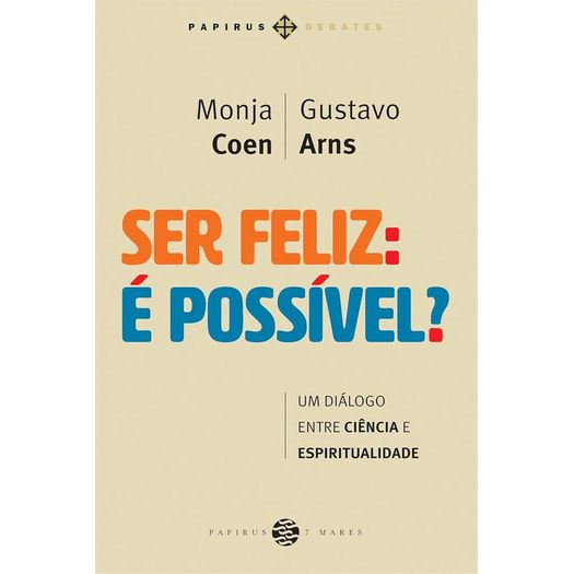 ser feliz: é possível? ser feliz: é possível?