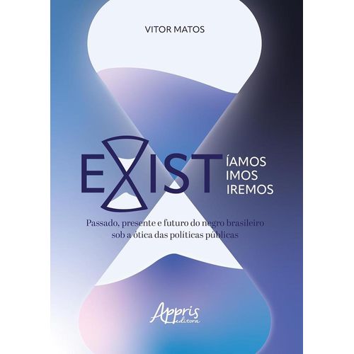 existíamos, existimos e existiremos