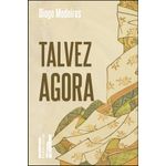 talvez agora