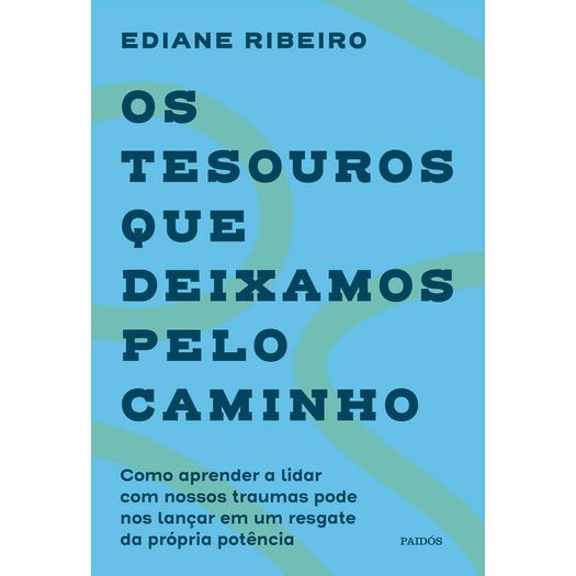os tesouros que deixamos pelo caminho os tesouros que deixamos pelo caminho