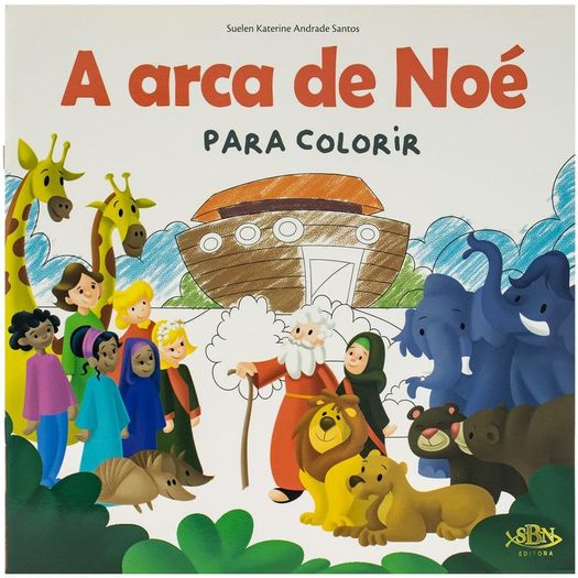 contos bíblicos para colorir: a arca de noé contos bíblicos para colorir: a arca de noé