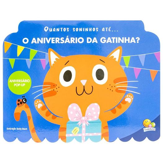 aniversário pop-up - quantos soninhos até o aniversário da gatinha? aniversário pop-up - quantos soninhos até o aniversário da gatinha?