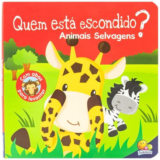 quem está escondido? um livro com abas: animais selvagens quem está escondido? um livro com abas: animais selvagens
