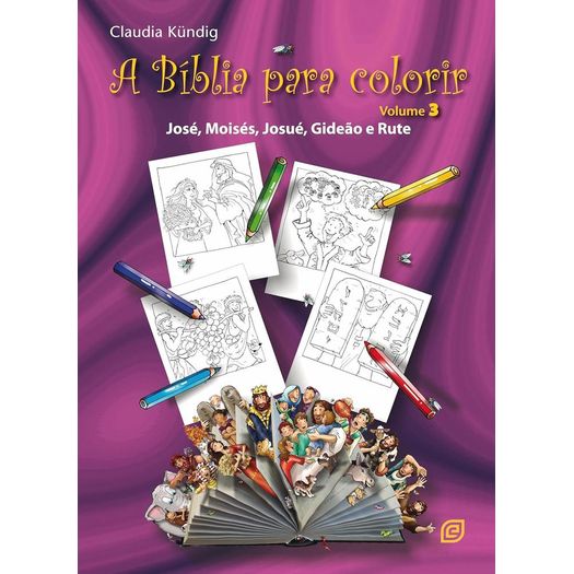 a bíblia para colorir - josé, moisés, josué, gideão e rute a bíblia para colorir - josé, moisés, josué, gideão e rute