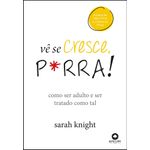 vê se cresce p*rra