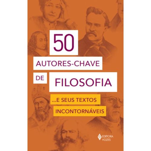 50 autores-chave de filosofia... e seus textos incontornáveis