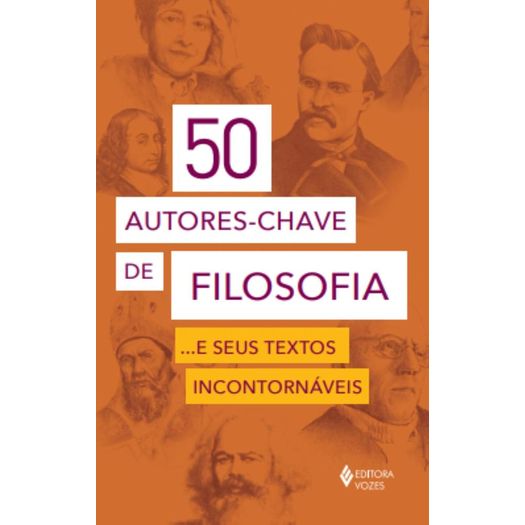 50 autores-chave de filosofia e seus textos incontornáveis 50 autores-chave de filosofia e seus textos incontornáveis