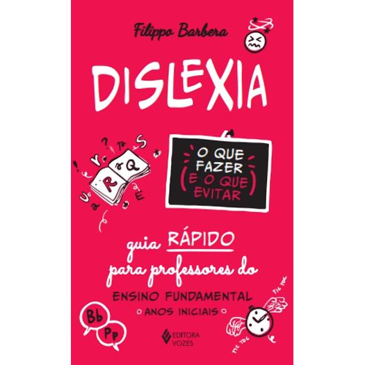 dislexia: o que fazer e o que evitar dislexia: o que fazer e o que evitar