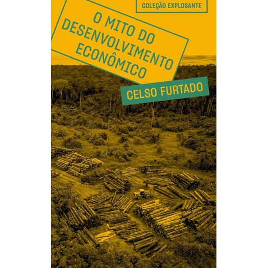 o mito do desenvolvimento econômico o mito do desenvolvimento econômico