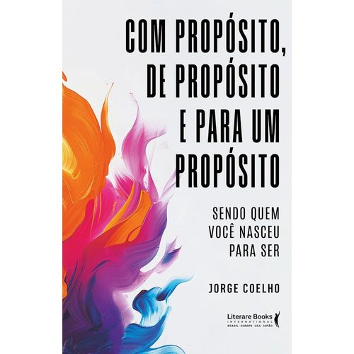 com propósito, de propósito e para um propósito