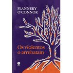 os violentos o arrebatam