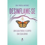 desinflame-se - um guia para o corpo em equilíbrio