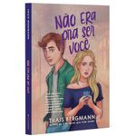 não era pra ser você