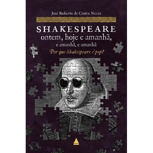 shakespeare ontem, hoje e amanhã, e amanhã, e amanhã