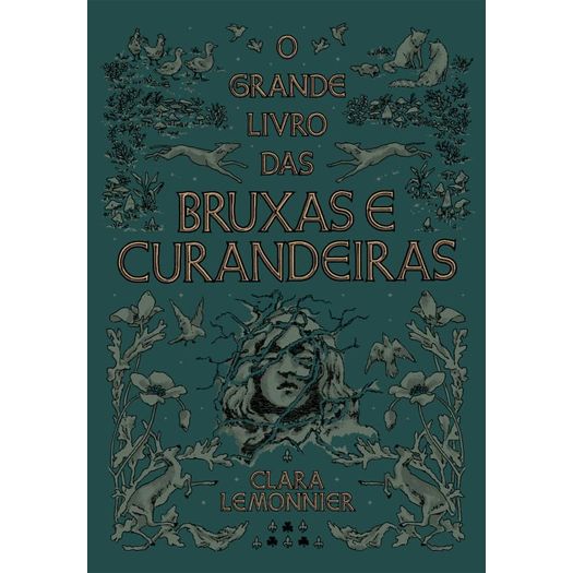 o grande livro das bruxas e curandeiras o grande livro das bruxas e curandeiras