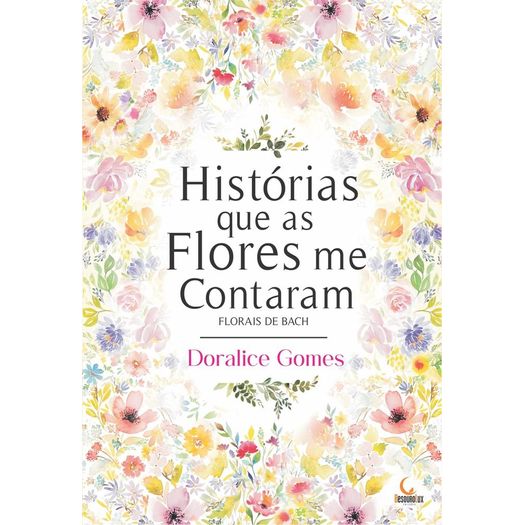 histórias que as flores me contaram - florais de bach