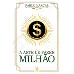 a arte de fazer milhão a arte de fazer milhão