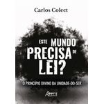 este mundo precisa de lei?